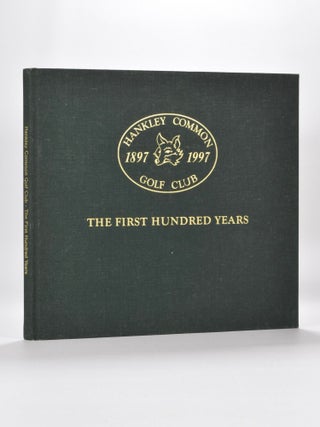 Item #3686 Hankley Common Golf Club 1897-1997: the First One Hundred Years. Allan Scott