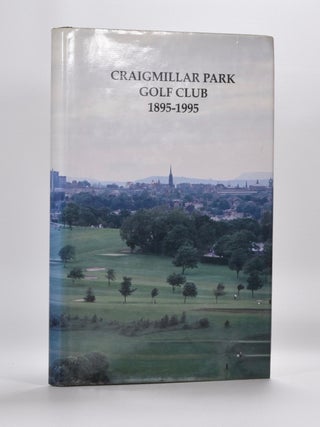 Item #3711 Craigmillar Golf Club 1895-1995. William Russell
