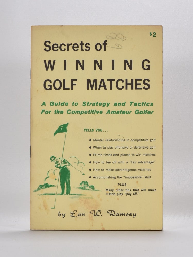 Item #3730 Secrets of Winning Golf Matches. Lon W. Ramsey.