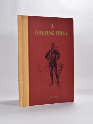 Item #3975 A Golfing Idyll. Violet Flint, pseud for J. E. Thompson