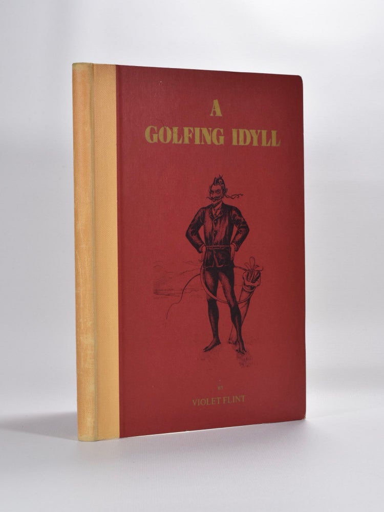 Item #3975 A Golfing Idyll. Violet Flint, pseud for J. E. Thompson.