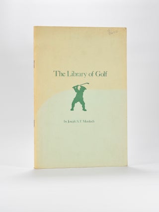 Item #4175 The Library of Golf 1743 - 1966 Revised: 1967 - 1977. Joseph S. F. Murdoch
