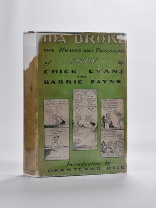 Item #4354 Ida Broke The Humor and Philosophy of Golf. Chick Evans, Barrie Payne