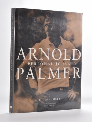 Item #4395 Arnold Palmer A Personal Journey. Thomas Hauser