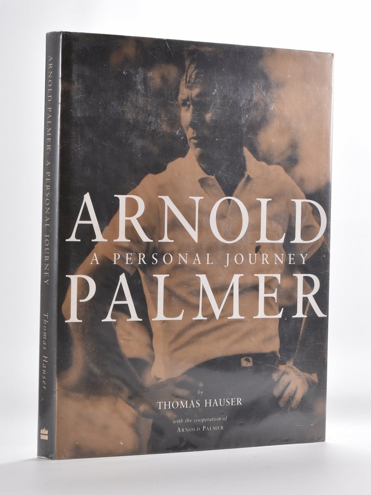 Item #4395 Arnold Palmer A Personal Journey. Thomas Hauser.