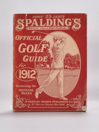 Item #4472 Spalding's Official Golf Guide for 1912. Thos Bendelow
