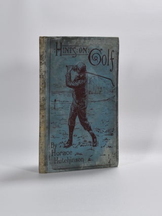 Item #4546 Hints on Golf. Horace Hutchinson