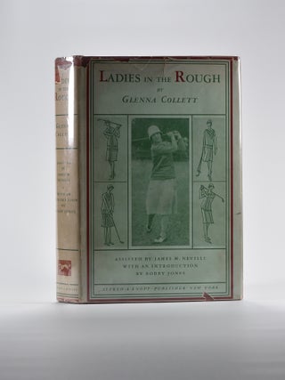 Item #4660 Ladies in the Rough. Glenna Collett Vare, James M. Neville