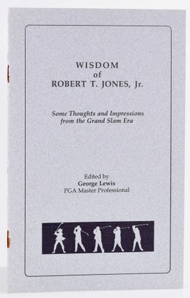 Item #4743 Wisdom of Robert T. Jones, Jr. George Lewis