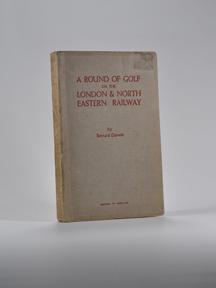 Item #4813 A Round of Golf on the London & North Eastern Railway. Bernard Darwin.