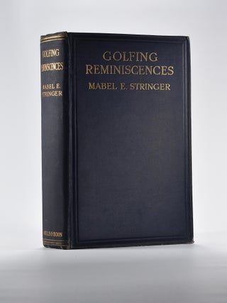 Item #4852 Golfing Reminiscences. Mabel E. Stringer