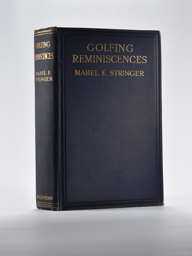 Item #4852 Golfing Reminiscences. Mabel E. Stringer.