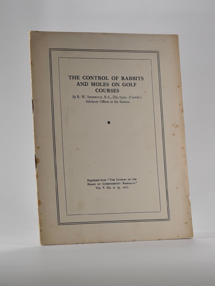Item #4858 The Control of Rabbits and Moles on Golf Courses. R. W. Shorrock.