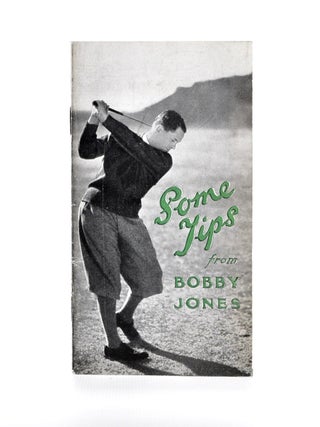 Item #5090 Some Tips from Bobby Jones. Robert Tyre Jones Jr