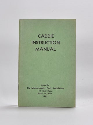 Item #5114 Caddie Instruction Manual. The Massachusetts Golf Association