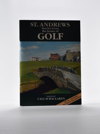 Item #5130 St. Andrews Stories from the Home of Golf. Calum Maclaren
