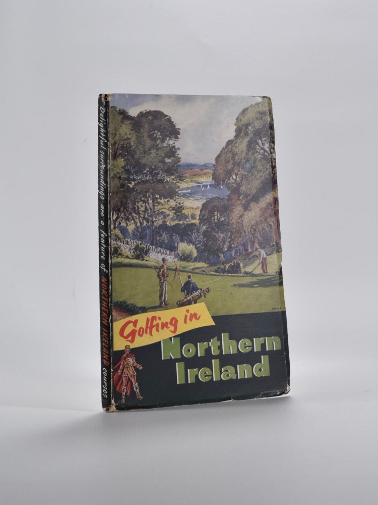 Item #5140 Golfing in Northern Ireland. George C. Nash.