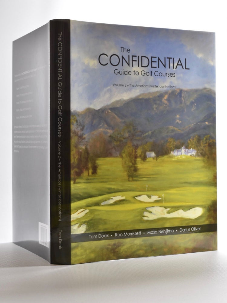 Item #5145 Confidential Guide to Golf Courses Volume 2 The Americas (Winter destinations). Tom Doak, Masa Nishijima Darius Oliver, Ran Morrissett.