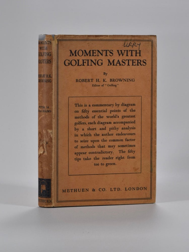 Item #5190 Moments with Golfing Masters. Robert H. K. Browning.