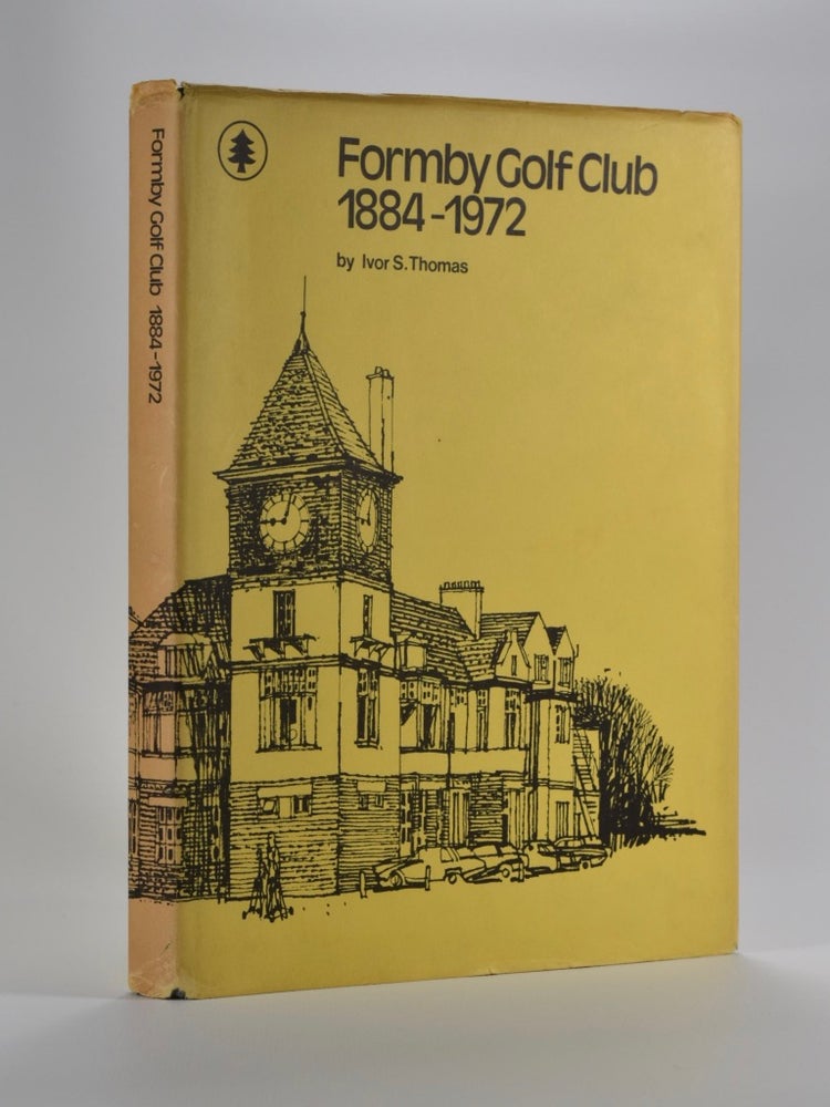 Item #5198 Formby Golf Club 1884-1972. Ivor S. Thomas.