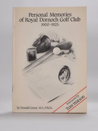 Item #5377 Personal Memories of Royal Dornoch Golf Club 1900 - 1925. Donald Grant