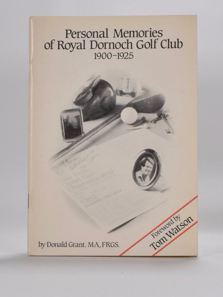 Item #5377 Personal Memories of Royal Dornoch Golf Club 1900 - 1925. Donald Grant.