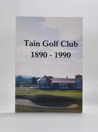 Item #5386 Tain Golf Club 1890-1990. Ian McGregor