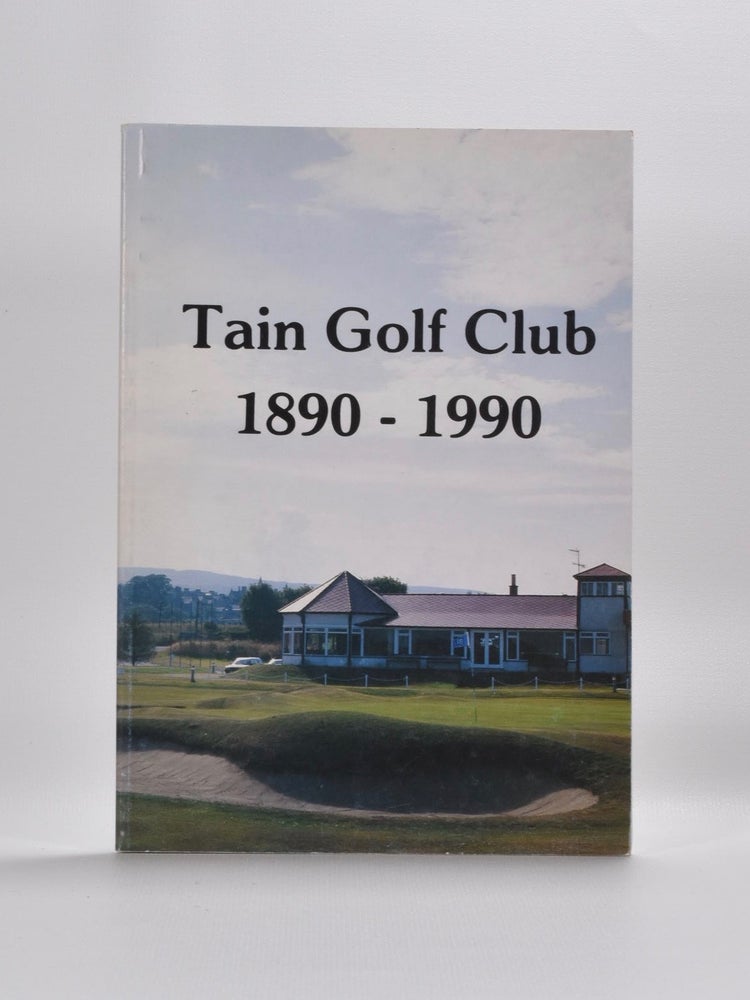Item #5386 Tain Golf Club 1890-1990. Ian McGregor.