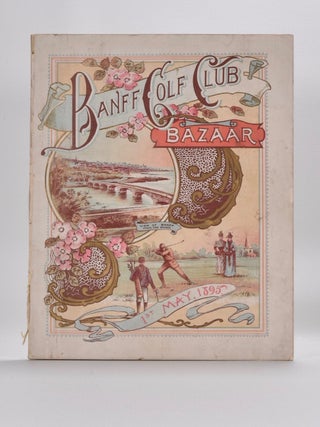 Item #5402 Banff Golf Club Bazaar 1st May 1895. J. P. Grant
