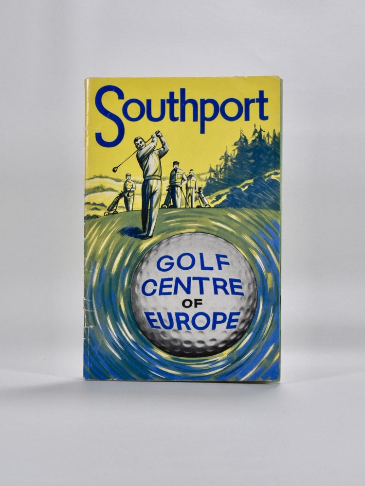 Item #5438 Southport: golf center of Europe. Henry Longhurst.
