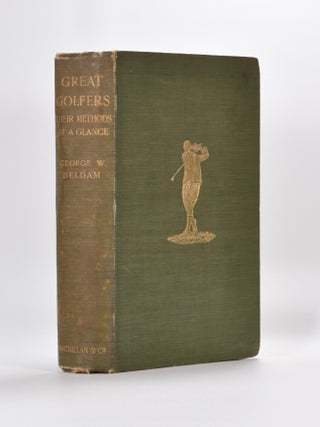 Item #5503 Great Golfers Their Methods at a Glance. George W. Beldam