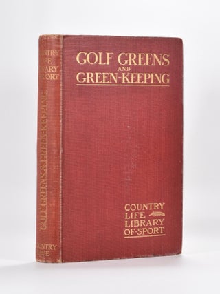 Item #5513 Golf Greens and Greenkeeping. Horace Hutchinson