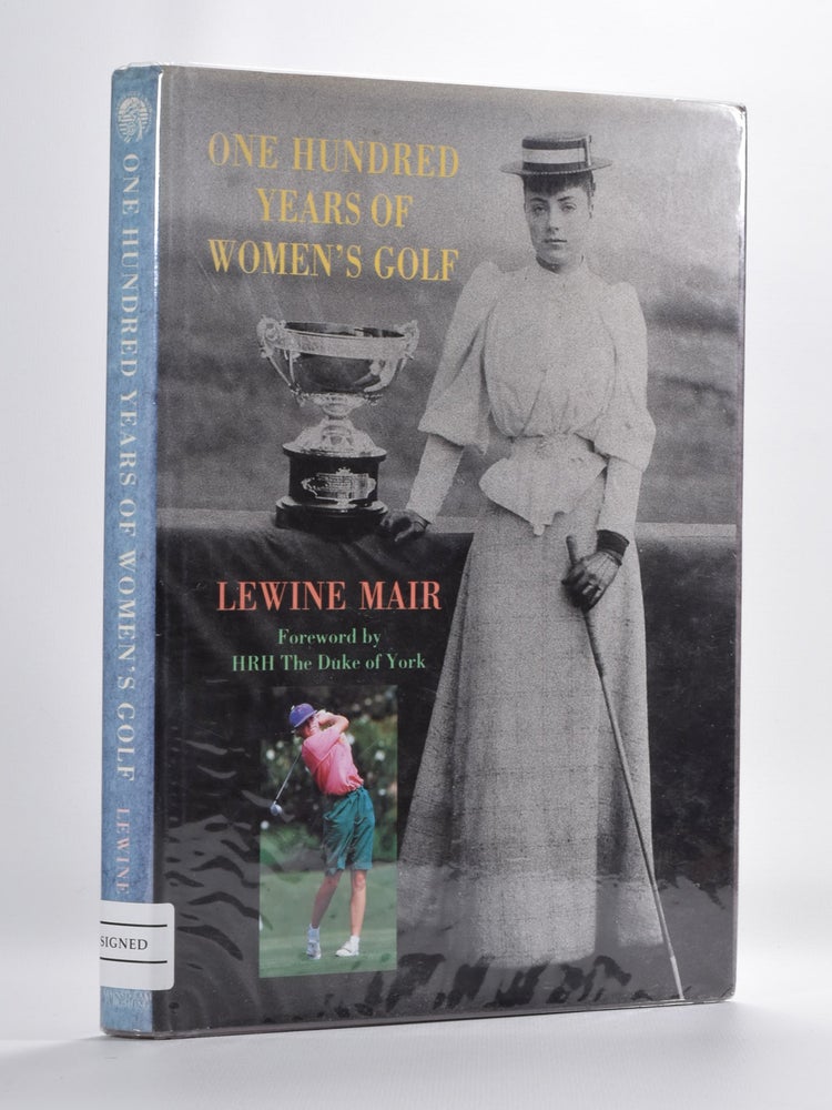 Item #5540 One Hundred Years of women's Golf. Lewine Mair.