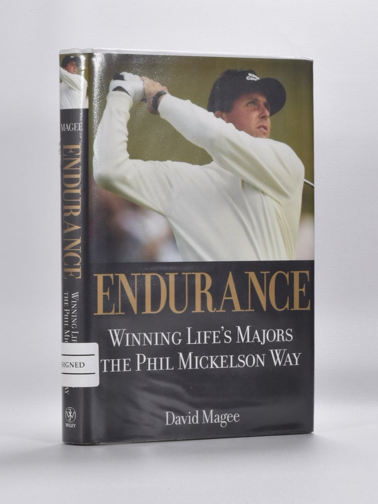 Item #5547 Endurance: Winning Life's Majors The Phil Mickelson Way. David Magee.