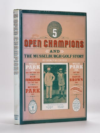 Item #5559 5 Open Champions and the Musselburgh Story. George M. Colville