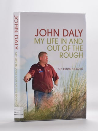 Item #5561 My Life in and Out of the Rough. John Daly