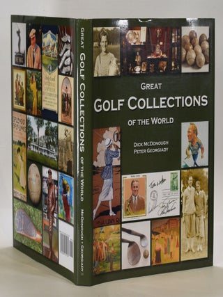 Item #5607 Great Golf Collections of the World. Dick McDonough, Peter Georgiady