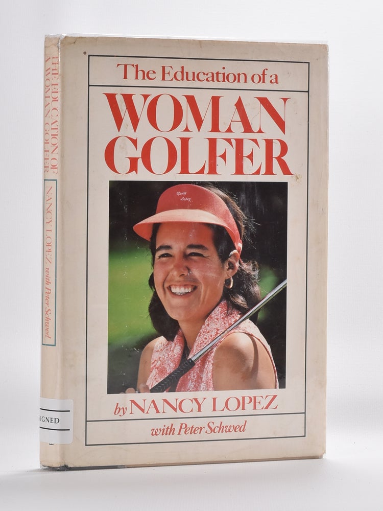 Item #5621 The Education of a Woman Golfer. Nancy Lopez.