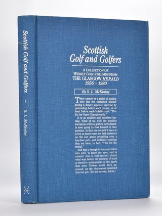 Item #5625 Scottish Golf and Golfers: a collection of weekly golf columns from the Glasgow Herald...