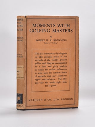 Item #5654 Moments with Golfing Masters. Robert H. K. Browning