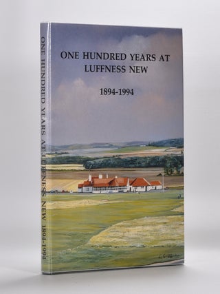 Item #5684 One Hundred Years of Luffness New 1894-1994. Donald W. Maclennan