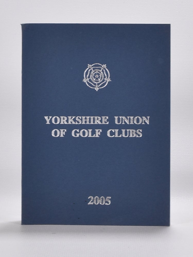 Item #5692 Yorkshire Union of Golf Clubs 2005. Yorkshire Golf Union.