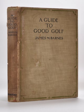 Item #5694 A Guide to Good Golf. James M. Barnes