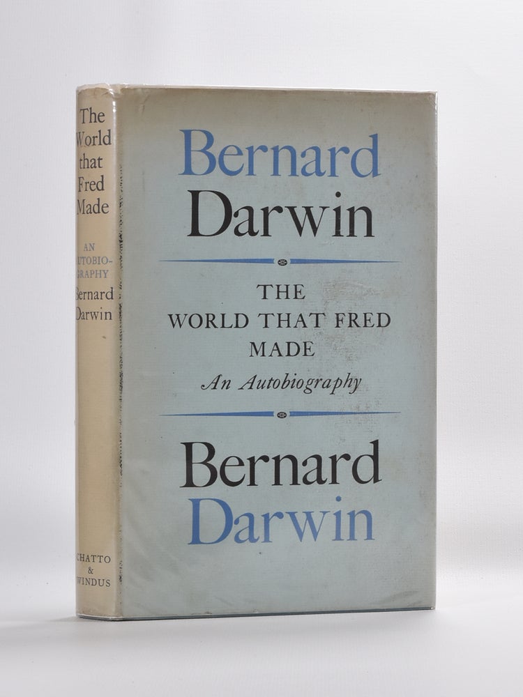 Item #5704 The World That Fred Made. Bernard Darwin.