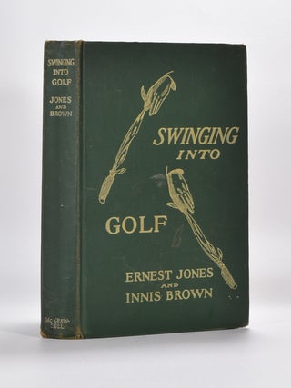 Item #5707 Swinging Into Golf. Ernest Jones, Innis Brown