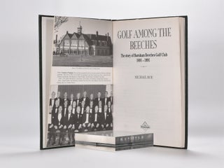 Golf Among the Beeches; The Story of Burnham Beeches Golf Club 1891-1991