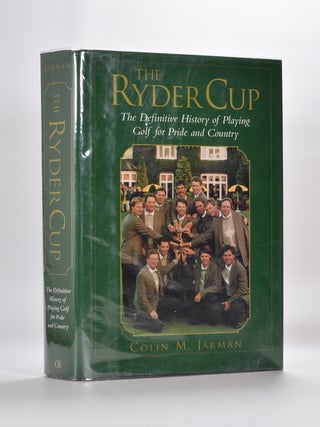 Item #5746 The Ryder Cup: the definitive history of playing golf for pride and country. Colin M....
