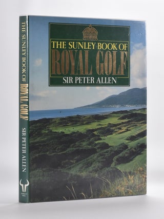 Item #5784 The Sunley Book of Royal Golf. Peter Allen