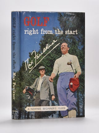 Item #5796 Golf Right from the Start. Max Faulkner