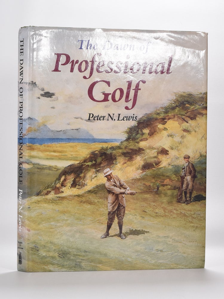 Item #5862 The Dawn of Professional Golf. Peter N. Lewis.
